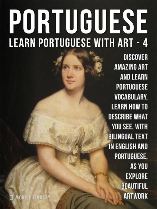 Title details for 4--Portuguese--Learn Portuguese with Art by Mobile Library - Available